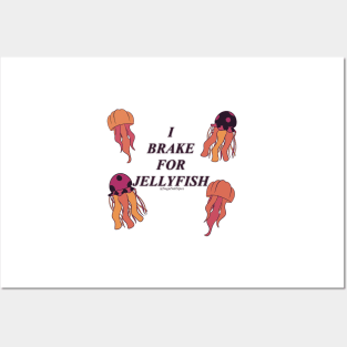 I brake for jellyfish #2 Posters and Art